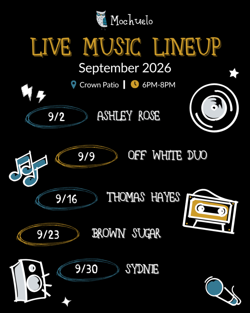 8.31 Mochuelo Live Music Lineup poster for September 2026 at Crown Patio, 6 PM to 8 PM. Performers include Ashley Rose (9/2), Off White Duo (9/9), Thomas Hayes (9/16), Brown Sugar (9/23), and Sydnie (9/30).
